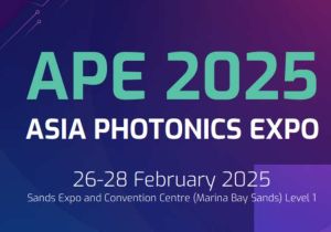 Asia Photonics Expo (APE 2025)  to be held in in Singapore in February,2025  